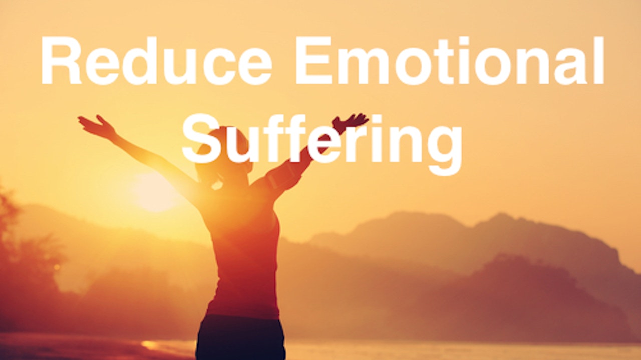 Reducing Emotional Suffering
