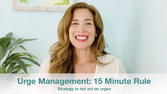 New! Urge Management: 15 Minute Rule
