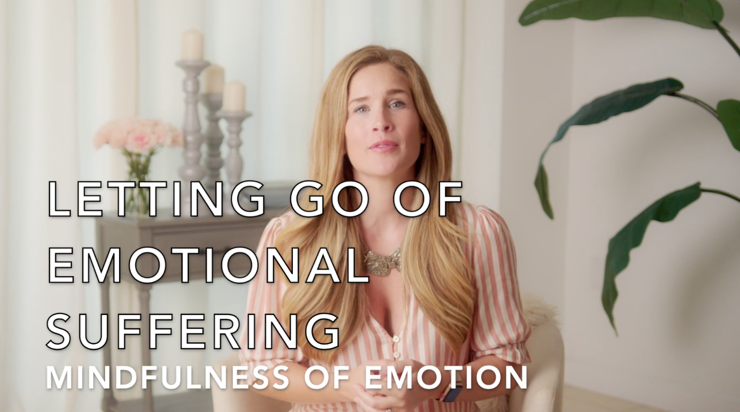 Reducing Emotional Suffering: Mindfulness of Emotion 