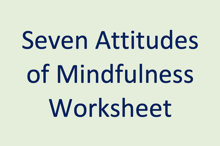 Seven Attitudes of Mindfulness Worksheet