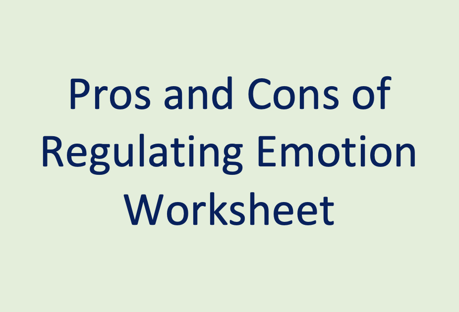 Pros and Cons of Regulating Emotion Worksheet