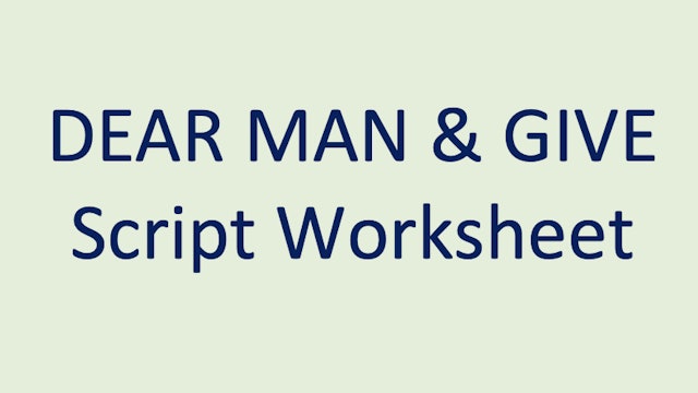 DEAR MAN & GIVE Script Worksheet 