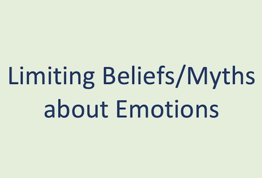 Limiting Beliefs/Myths about Emotions