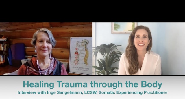 Healing Trauma through the Body, Interview with Inge Sengelmann, LCSW, SEP, RYT