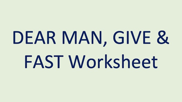 DEAR-MAN GIVE & FAST Worksheet