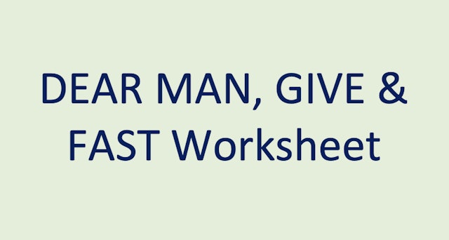 DEAR-MAN GIVE & FAST Worksheet