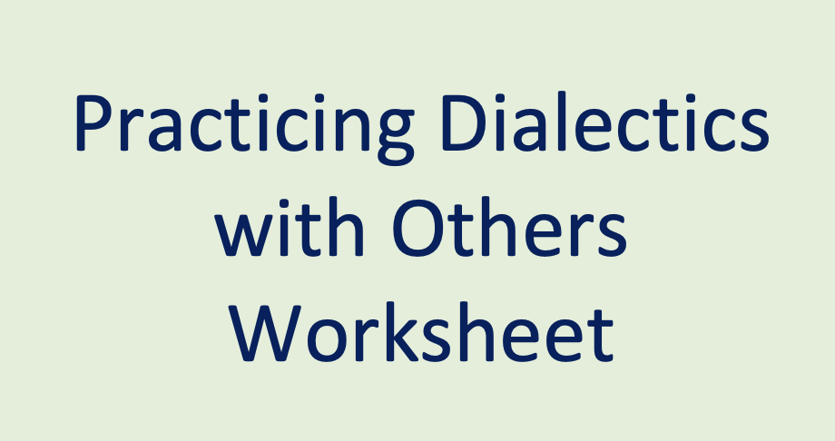 Practicing Dialectics with Others Worksheet