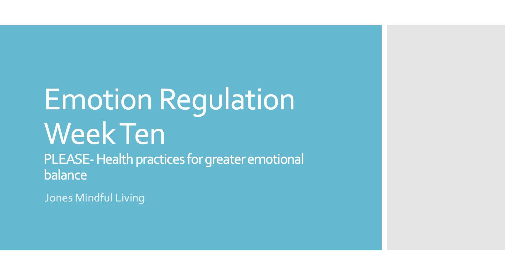 Emotion Regulation Week 10 Presentation: PLEASE Skills 