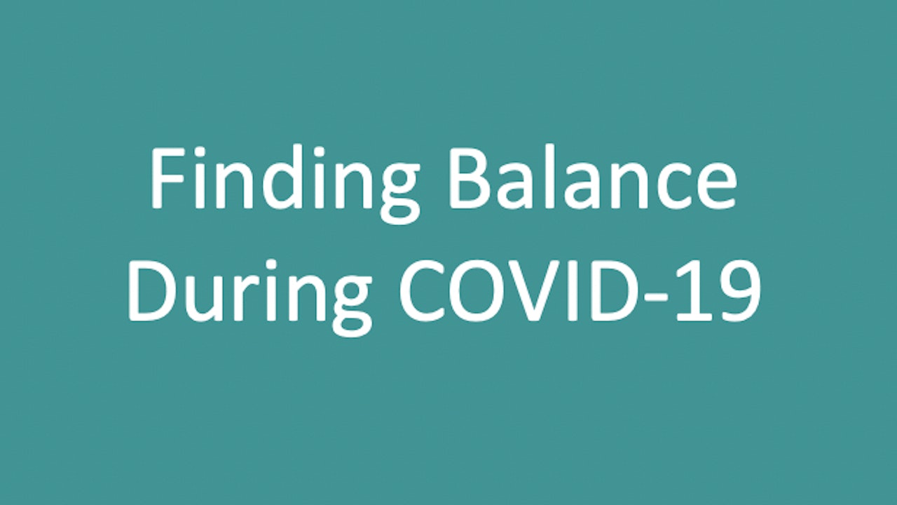 Free Resource: Finding Balance during COVID-19