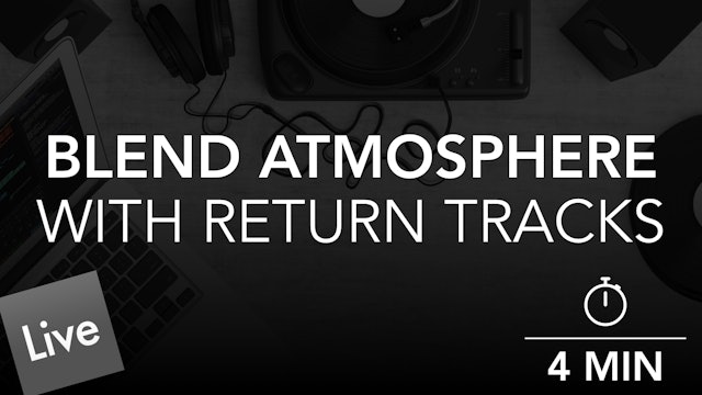 Blend The Atmosphere With Return Track Reverb