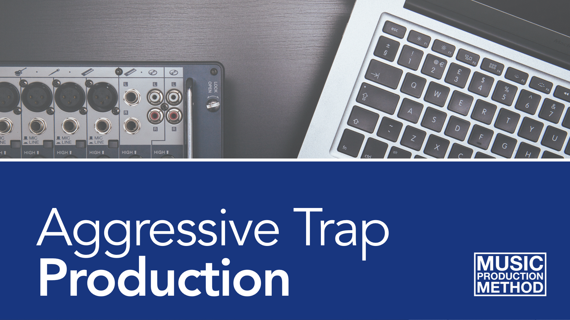 Aggressive Trap Production