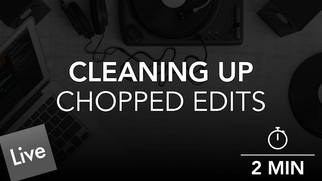Clean The Chops with Editing