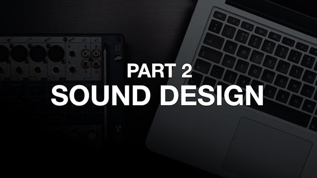 Part Two - Sound Design