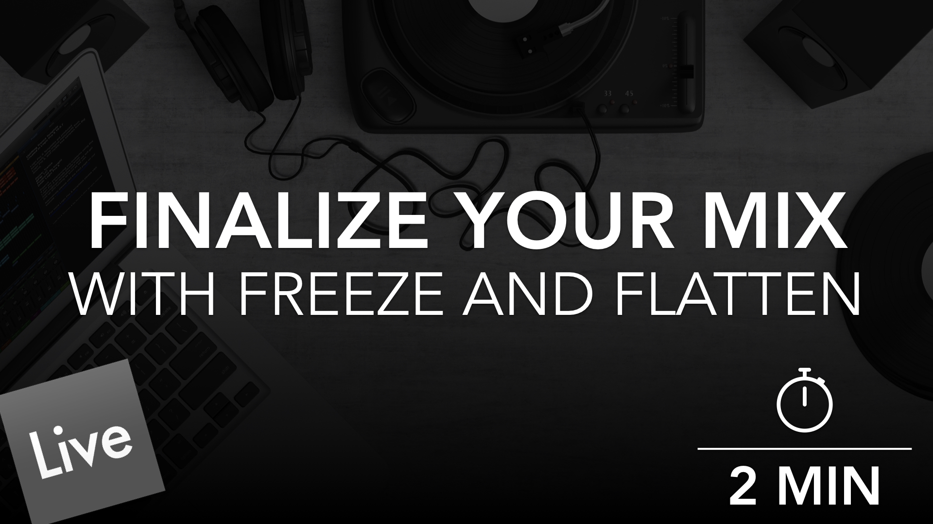Finalize Your Mixdown With Freeze and Flatten
