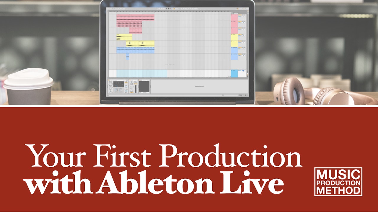 Your First Production with Ableton Live