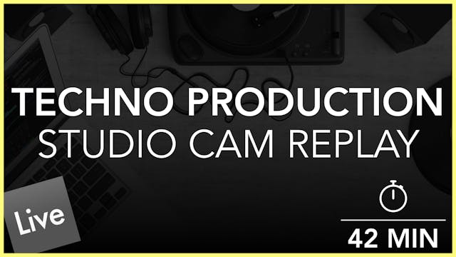 Techno I - Studio Cam Replay