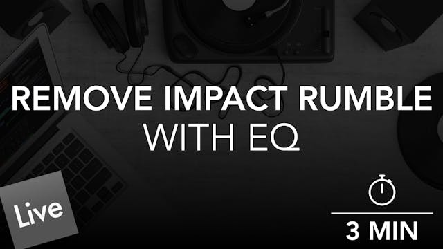 Remove Low End Impact Rumble with Fab...