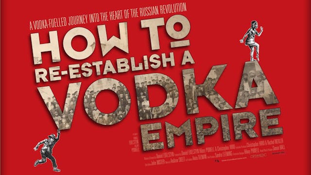 How to Re Establish a Vodka Empire - ...