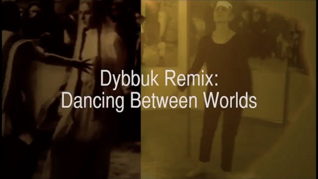 Dybbuk Remix Dancing Between Worlds