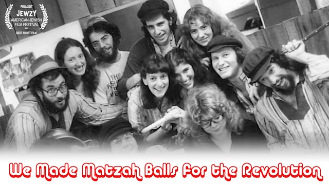 WE MADE MATZAH BALLS FOR THE REVOLUTION