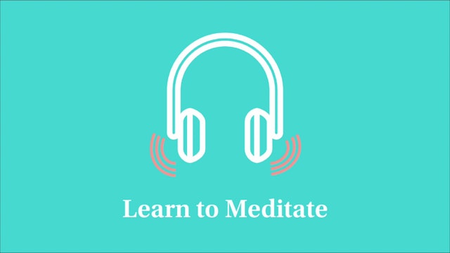 Learn to Meditate: Part 11