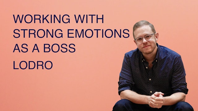 Working with Strong Emotions as a Boss