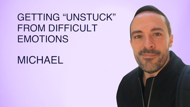 Getting Unstuck From Difficult Emotions