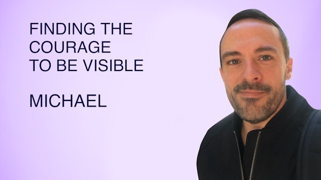 Finding The Courage To Be Visible