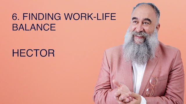 6. Finding Work-Life Balance