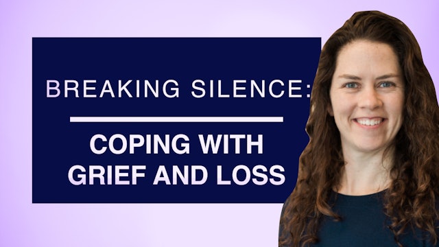 Breaking Silence: Coping with Grief and Loss
