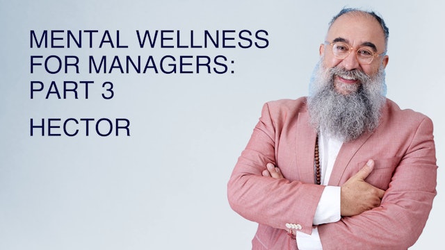 Mental Wellness for Managers: Part 3
