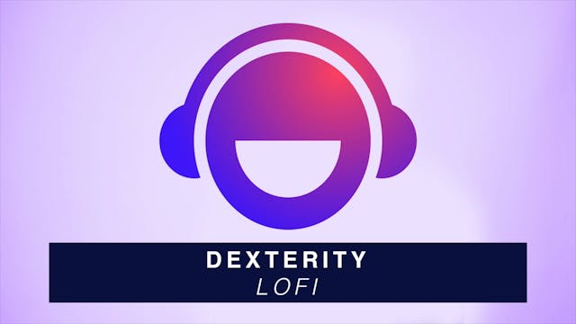 Dexterity - LoFi