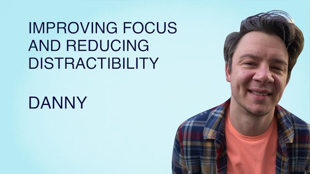 Improving Focus and Reducing Distractibility