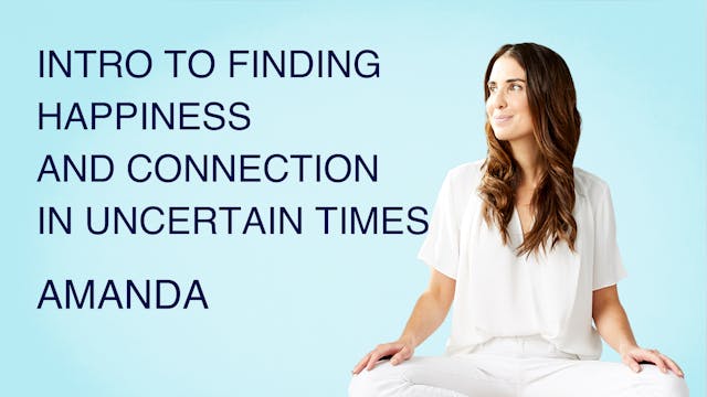 Intro to Finding Happiness and Connec...