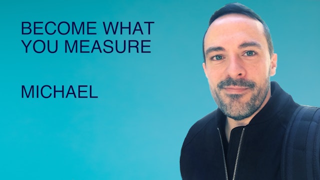 Become What You Measure