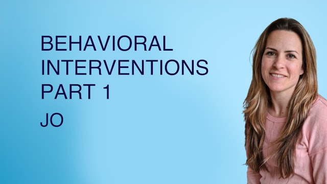 Behavioral Interventions Part 1