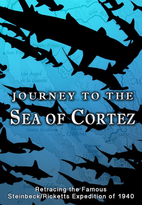 Journey to the Sea of Cortez: Retracing the Steinbeck/Ricketts Expedition of 1940