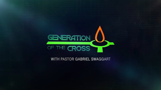 Generation Of The Cross - Mar. 18th, ...