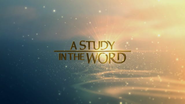 A Study In The Word - July 7th, 2022