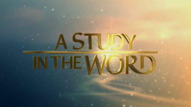 A Study In The Word - Aug. 6th, 2021