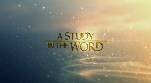 A Study In The Word - July 12th, 2024