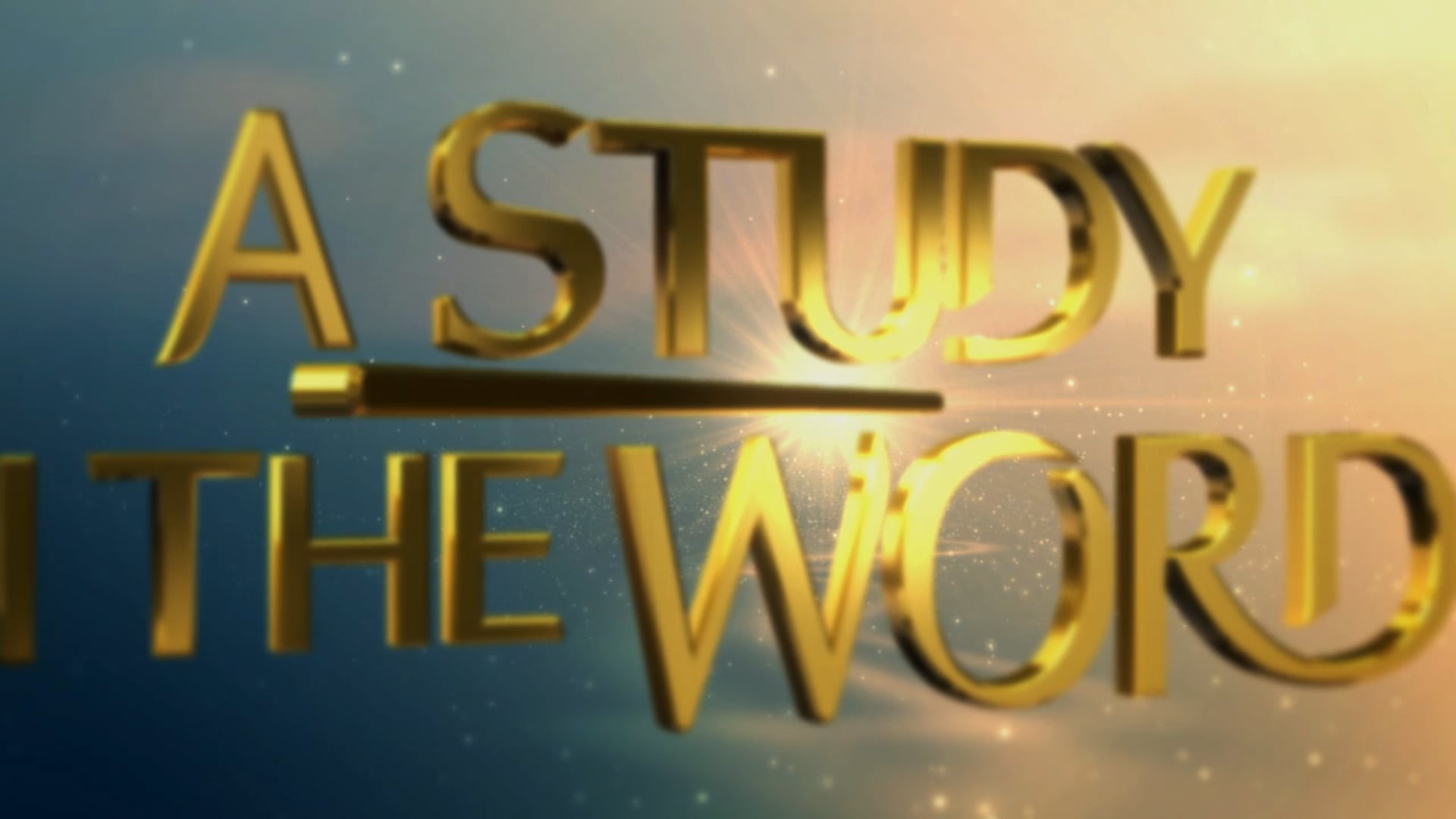 A Study In The Word - June 10th, 2021