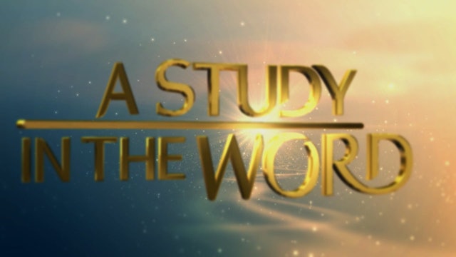 A Study In The Word - June 8th, 2022