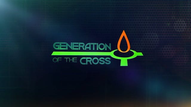 Generation Of The Cross - October  19...