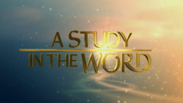 A Study In The Word - June 23rd, 2022