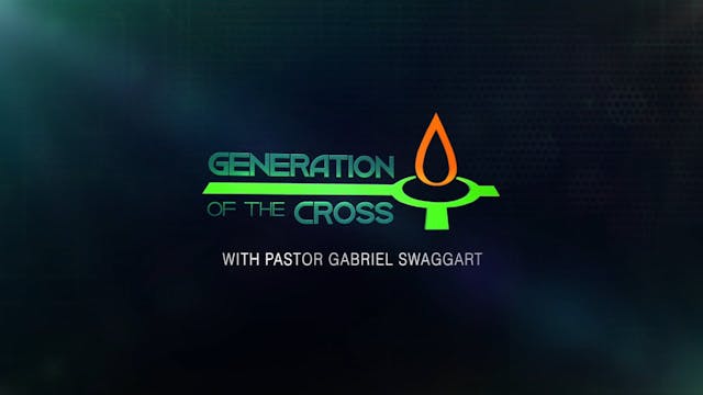 Generation Of The Cross - Sep. 24th, ...