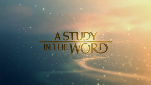 A Study In The Word - May 25th, 2023