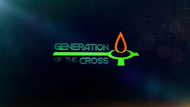 Generation Of The Cross - Dec. 4th, 2021
