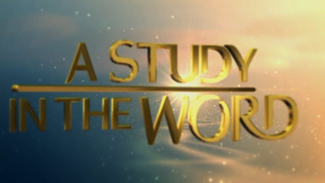 A Study In The Word - September 12th,...