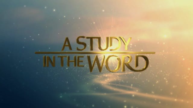 A Study In The Word - June 30th, 2022